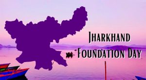 Jharkhand Foundation Day 2021 Wishes Greetings Messages