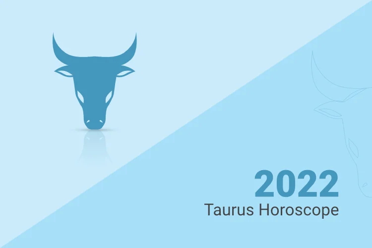 Taurus Horoscope 2022 रुके हुए बनेंगे कार्य, स्वास्थ्य का रखें ख़ास ख्याल