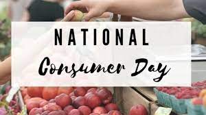 National Consumer Rights Day Many consumer awareness programs are organized across the country on this day.