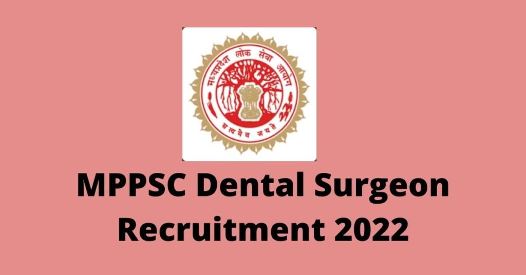 Recruitment For 193 Posts Of Dental Surgeons in Madhya Pradesh मध्यप्रदेश मेंं डेंटल सर्जन की 193 पदों पर भर्ती