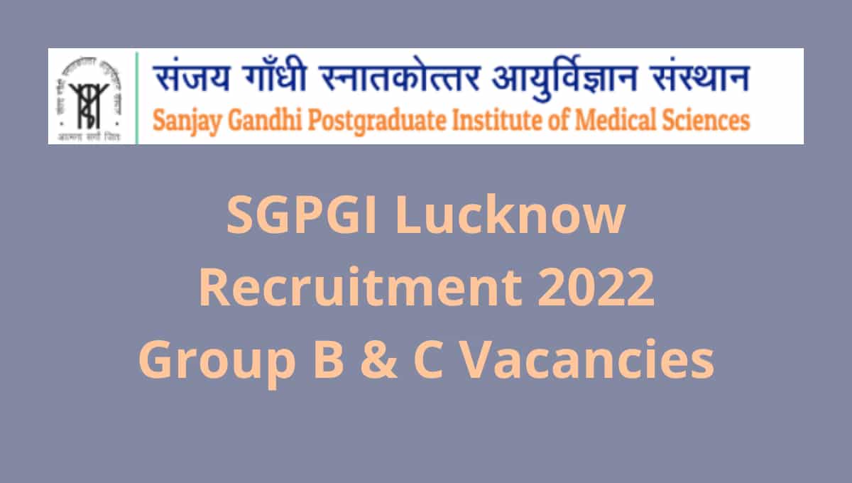 Apply Online For Group B and C Posts of SGPGI एसजीपीजीआई के ग्रुप बी व सी पदों के लिए ऑनलाइन करे आवेदन