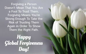 Happy Global Forgiveness Day 2022 Quotes