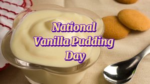 National Vanilla Pudding Day 2022