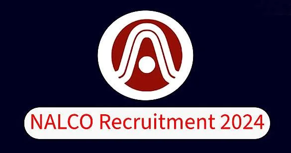 NALCO Recruitment 2024: नेशनल एल्युमीनियम कंपनी लिमिटेड ने निकाली भर्ती, ऐसे करें अप्लाई