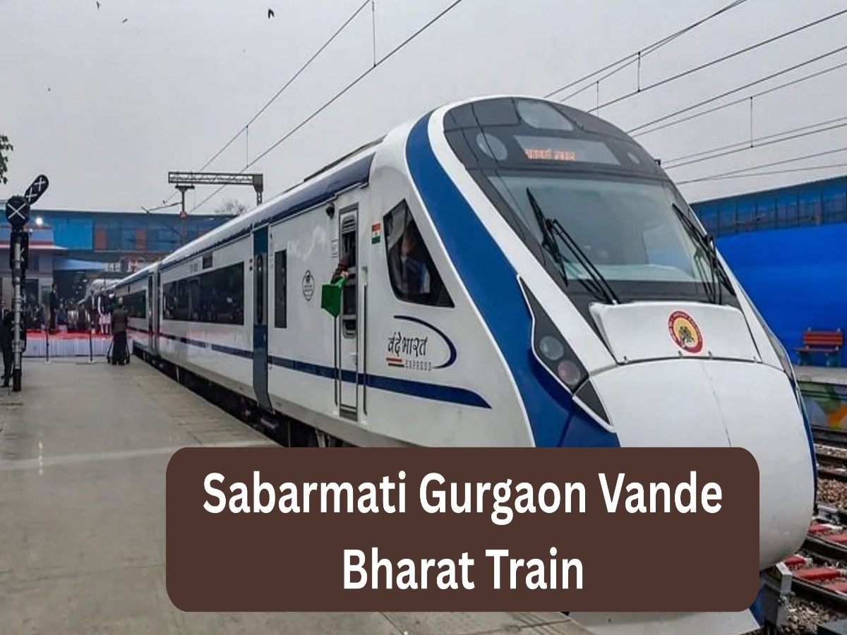 साबरमती से गुरुग्राम तक दौड़ेगी नई वंदे भारत स्पेशल ट्रेन, जानें रूट, किराया और टाइमिंग