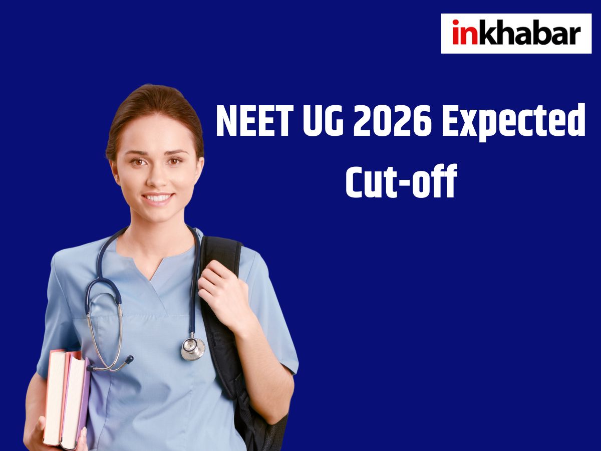 NEET 2026 Cutoff: जनरल के लिए क्या होगा संभावित कट-ऑफ? देखें हर कैटेगरी की डिटेल